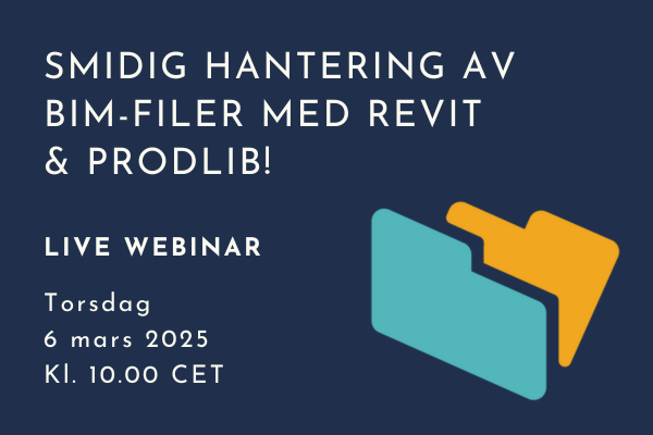 Delta i vårt exklusiva webbinarium: Smidig hantering av BIM-filer med Revit & ProdLib!